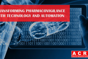 Transforming Pharmacovigilance with Technology and Automation