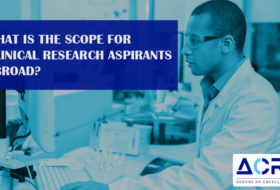 WHAT IS THE SCOPE FOR CLINICAL RESEARCH ASPIRANTS ABROAD?